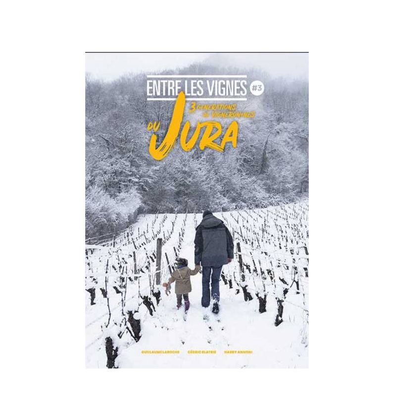 Livre "Entre les Vignes " avec 3 Générations de Vigneron-nes du Jura