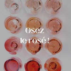 Redécouvrez le rosé, loin des idées reçues !